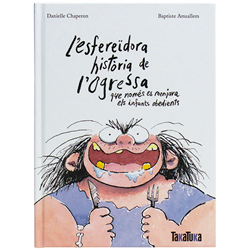 L’esfereïdora història de l’ogressa que només es menjava els infants obedients